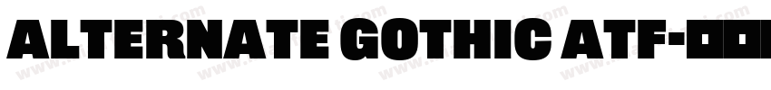 Alternate Gothic ATF字体转换